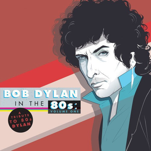 the album cover for Various Artists - Bob Dylan in the 80's: Volume One