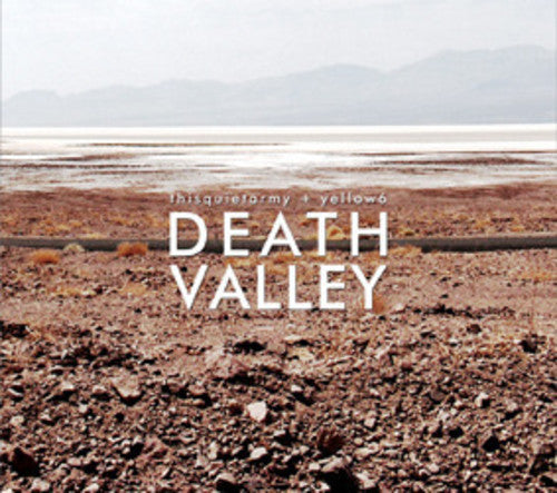 the album cover for Thisquietarmy/Yellow6 - Death Valley