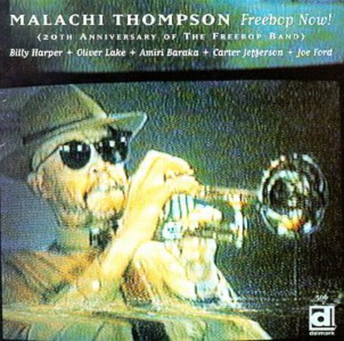the album cover for Malachi Thompson - Freebop Now: 20th Anniversary