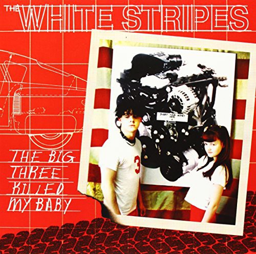 the album cover for The White Stripes - The Big Three Killed My Baby [Vinyl Single]