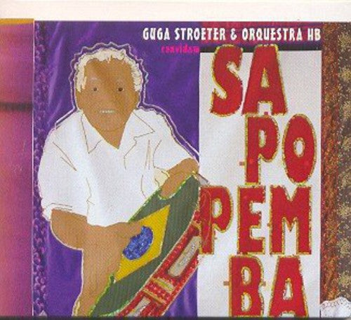 the album cover for Sapopemba - Guga Stroeter E Orquestra Hb Convidam Sapopemba