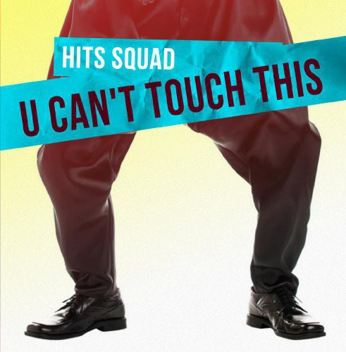 the album cover for Hits Squad - U Can't Touch This