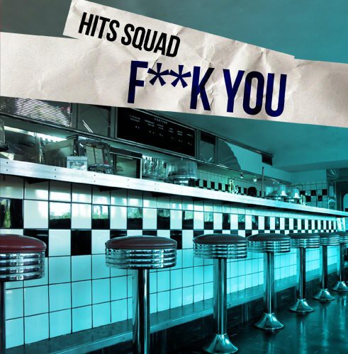 the album cover for Hits Squad - Fuck You