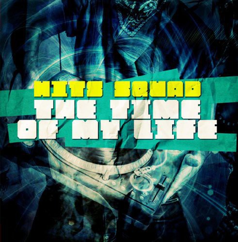 the album cover for Hits Squad - Time of My Life