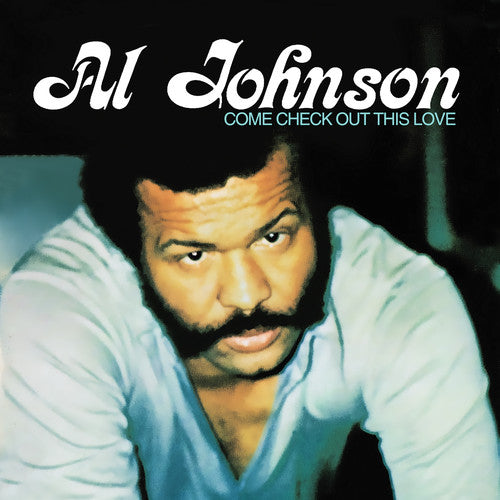 the album cover for Al Johnson - Come Check Out This Love