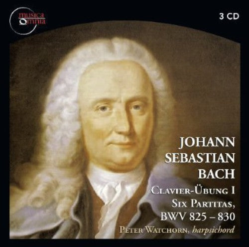 the album cover for Bach / Watchorn - Clavier-Ubung I / Six Partitas / BWV 825 - 830