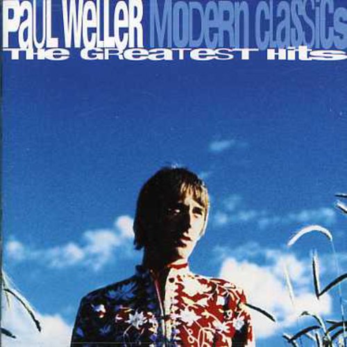 the album cover for Paul Weller - Modern Classics-Greatest Hits [Import]