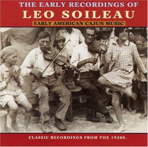 the album cover for Leo Soileau - Early American Cajun Music