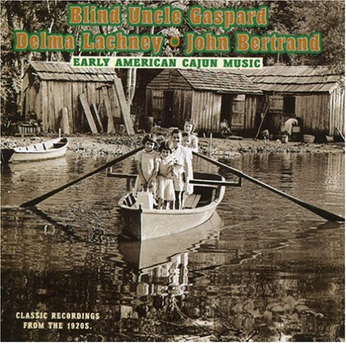 the album cover for Blind Uncle Gaspard - Early American Cajun Music / Various