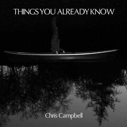 the album cover for Chris Campbell - Things You Already Know