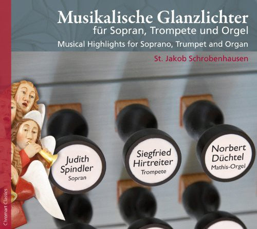 the album cover for Handel / Spindler / Hirtreiter / Duchtel - Musical Highlights for Soprano Trumpet & Organ