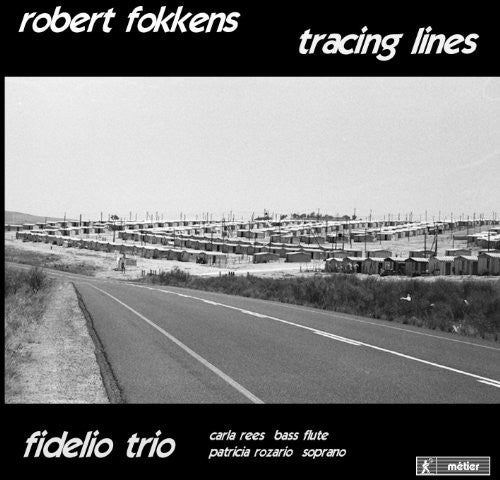 the album cover for Fokkens / Rozarios / Fidelio Trio - Tracing Lines: Robert Fokkens Chamber Music