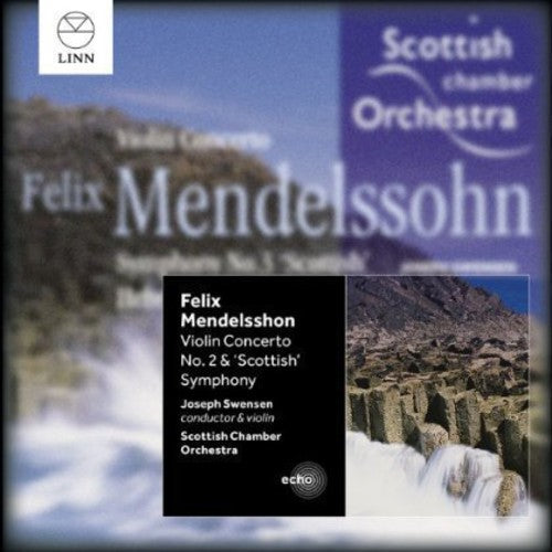 the album cover for Mendelssohn / Scottish Chamber Orch / Swensen - Violin Concerto No. 2 & Scottish Symphony