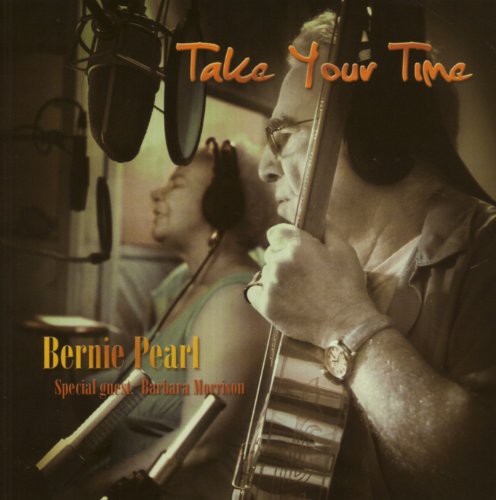 the album cover for Bernie Pearl - Take Your Time