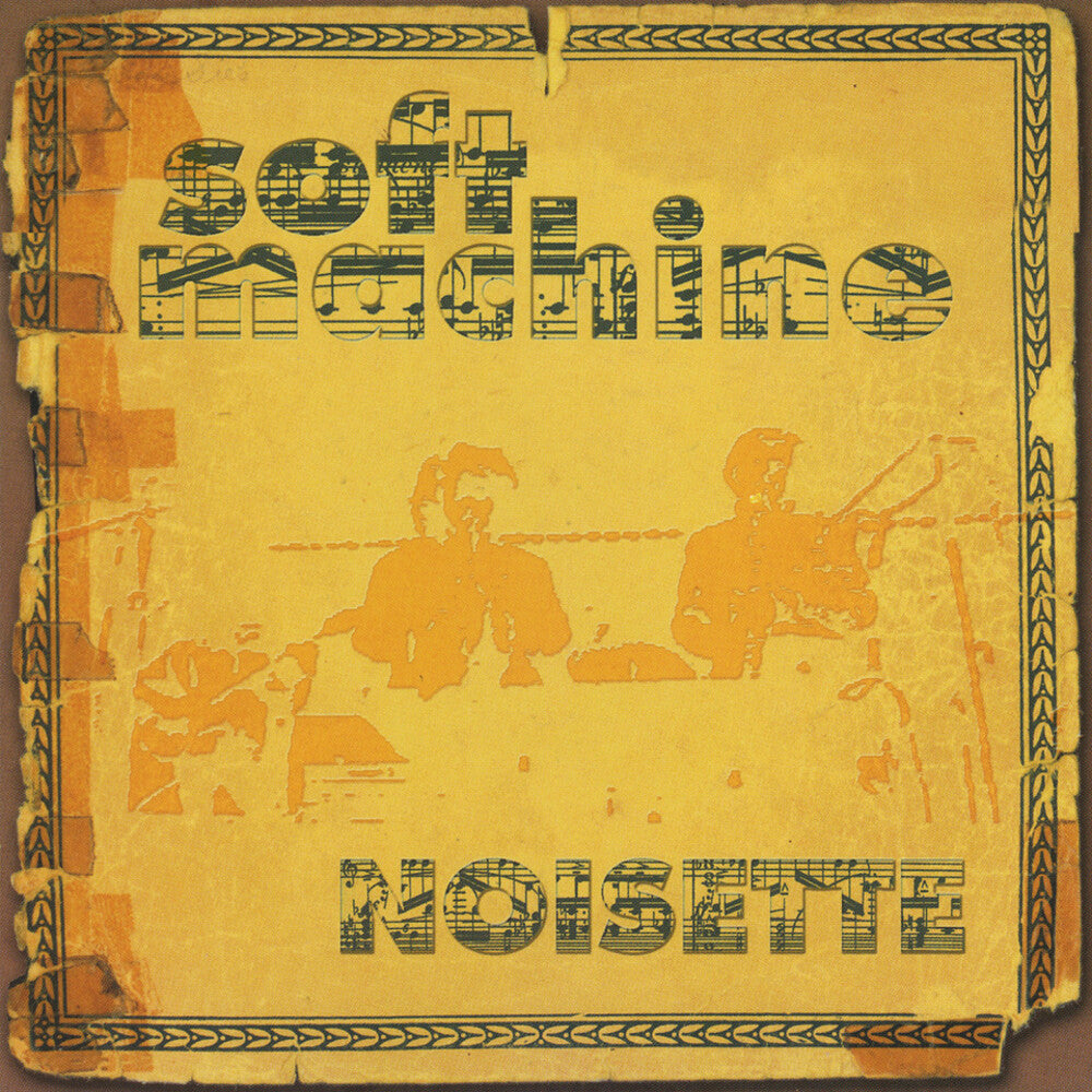 the album cover for Soft Machine - Noisette