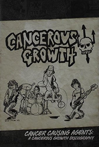 the album cover for Cancerous Growth - Cancer Causing Agents Cancerous Growth Discography