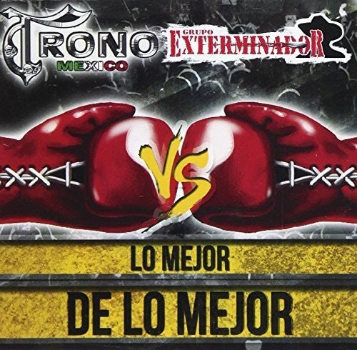 the album cover for Trono De Mexico Vs / Groupo Exterminador - Lo Mejor de Lo Mejor