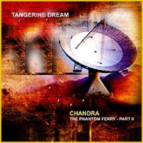 the album cover for Tangerine Dream - Chandra - the Phantom Ferry - Part II