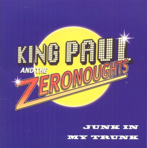 the album cover for King Paul & Zeronoughts - Junk in My Trunk