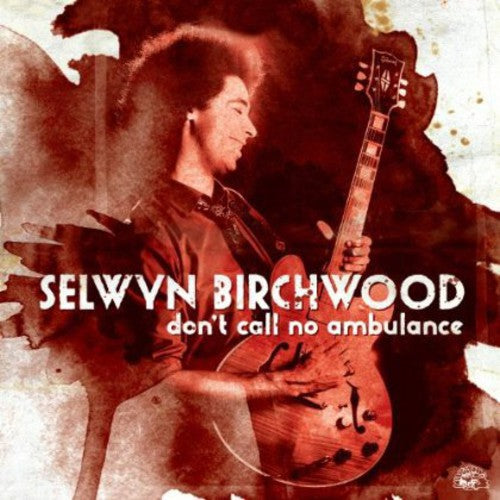 the album cover for Selwyn Birchwood - Don't Call No Ambulance