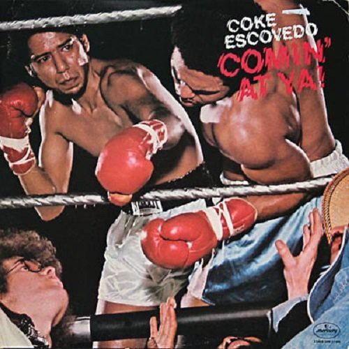 the album cover for Coke Escovedo - Comin' at Ya!