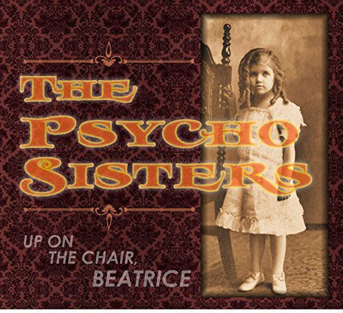 the album cover for Psycho Sisters - Up on the Chair Beatrice