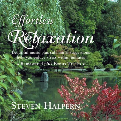 the album cover for Steven Halpern - Effortless Relaxation: Relaxing Music