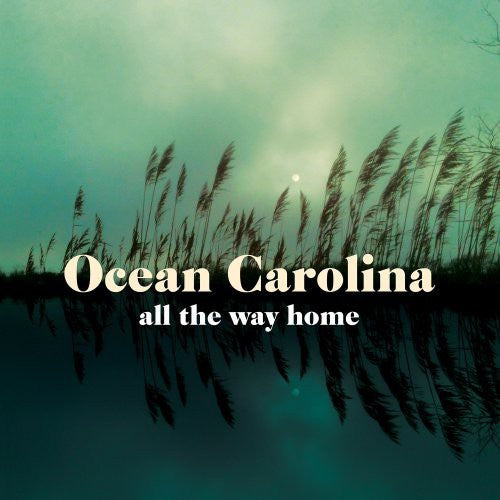 the album cover for Ocean Carolina - All the Way Home