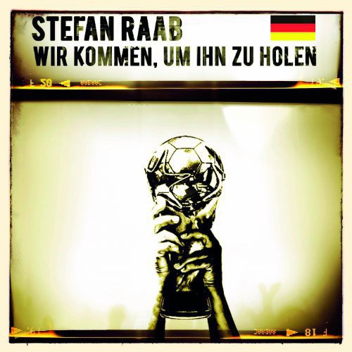 the album cover for Stefan Raab - Wir Kommen Um Ihn Zu Holen