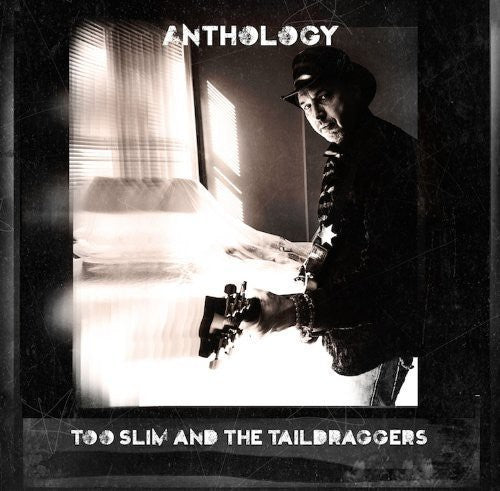 the album cover for Too Slim & The Taildraggers - Anthology