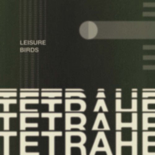 the album cover for Leisure Birds - Tetrahedron