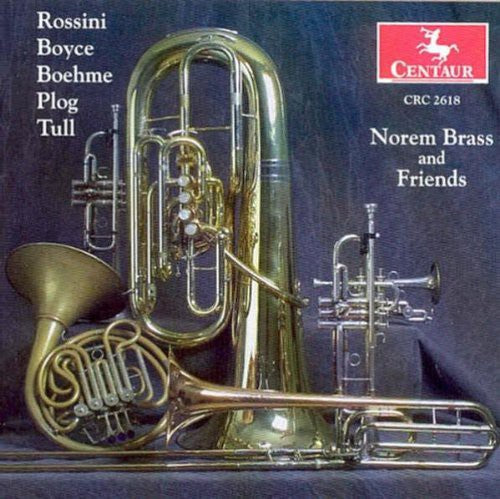 the album cover for Rossini / Boyce / Boehme / Plog / Norem Brass - Norem Brass & Friends