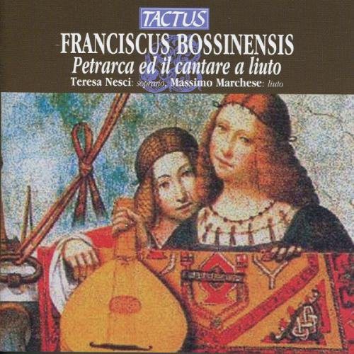 the album cover for Bossinensis / Nesci / Marchese - Petrarch & Songs for the Lute