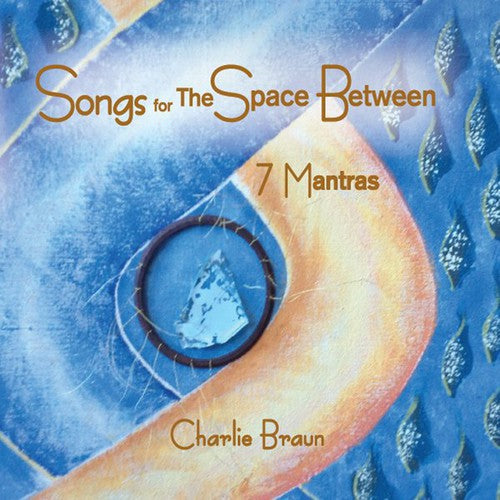 the album cover for Charlie Braun - Songs for the Space Between