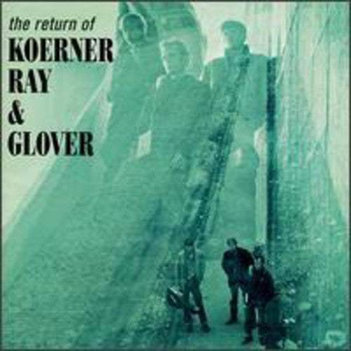 the album cover for Koerner/Ray/Glover - Return Of Koerner Ray & Glover (bonus Tracks)