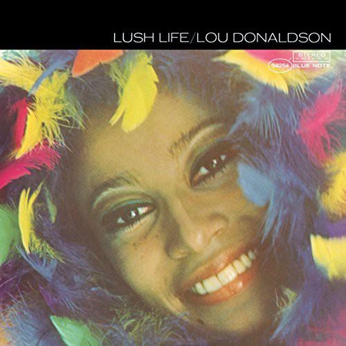 the album cover for Lou Donaldson - Lush Life [Vinyl]