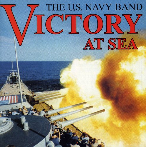 the album cover for United States Navy Band - Victory at Sea
