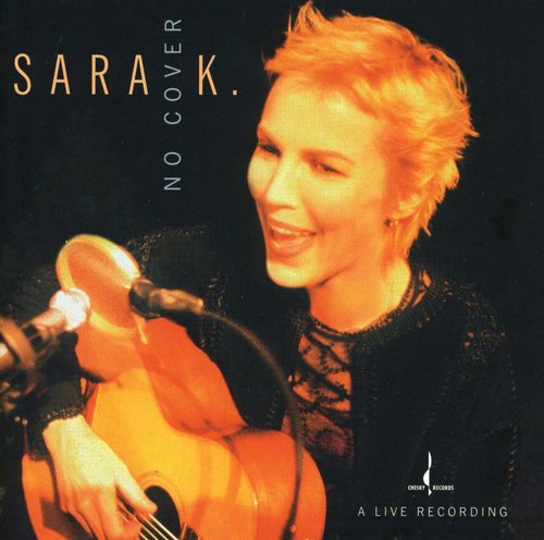 the album cover for Sara K & Band - No Cover