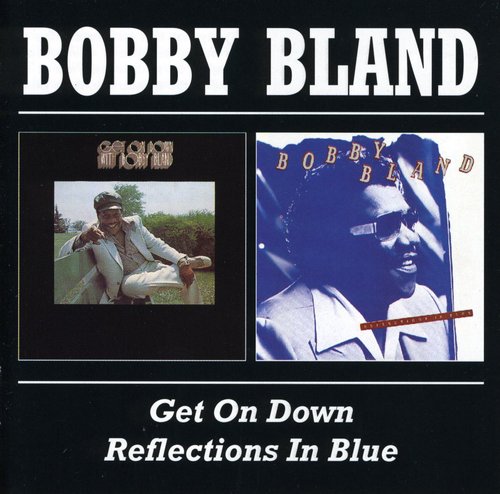 the album cover for Bobby Bland Blue - Get On Down/Reflections In Blue [Import]