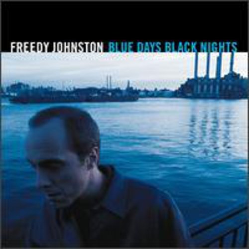 the album cover for Freedy Johnston - Blue Days Black Nights