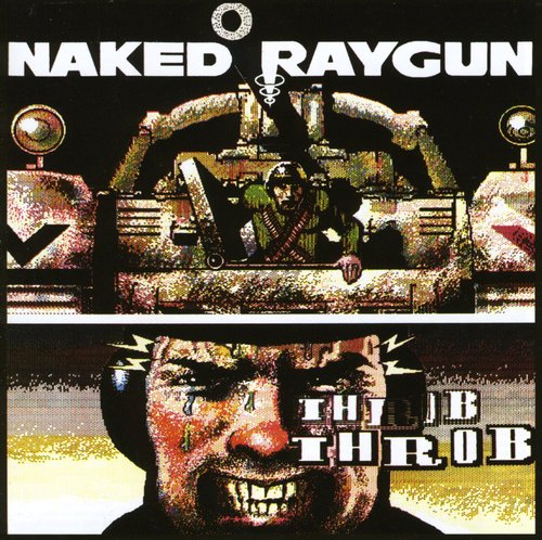 the album cover for Naked Raygun - Throb Throb