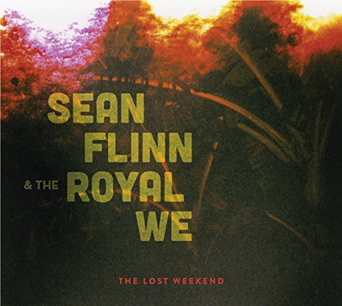 the album cover for Sean Flinn & The Royal We - Lost Weekend