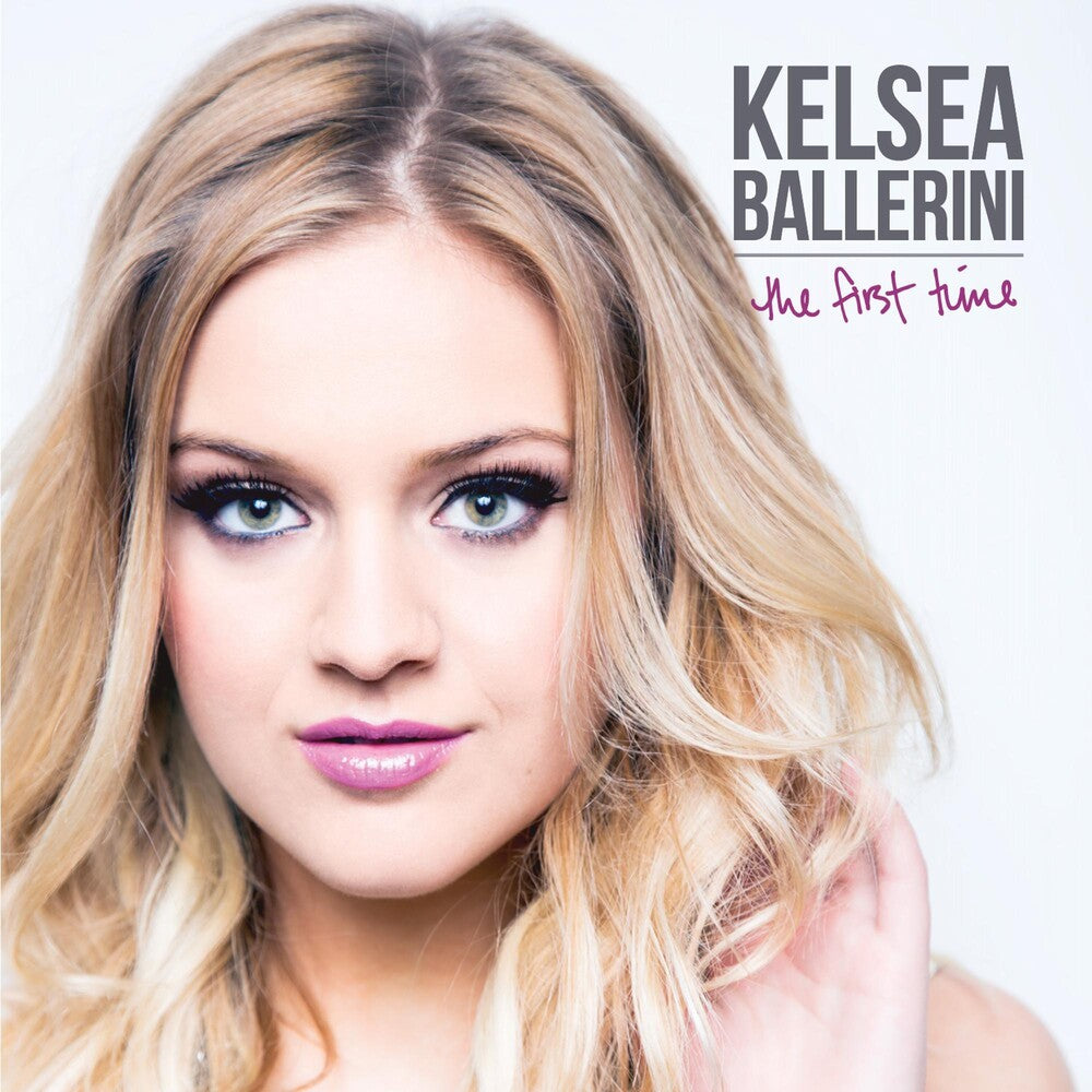 the album cover for Kelsea Ballerini - First Time