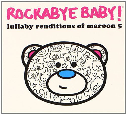 the album cover for Rockabye Baby! - Lullaby Renditions of Maroon 5