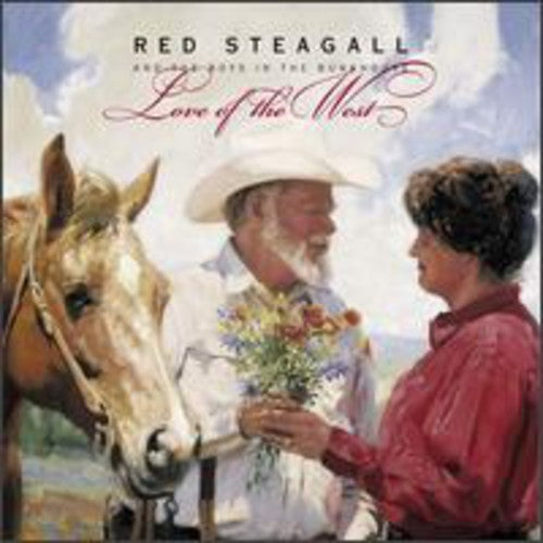 the album cover for Red Steagall & The Boys In The Bunkhouse - Love of the West