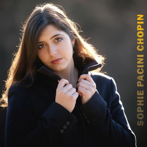 the album cover for Chopin / Sophie Pacini - Sophie Pacini Plays Chopin [Digipak]