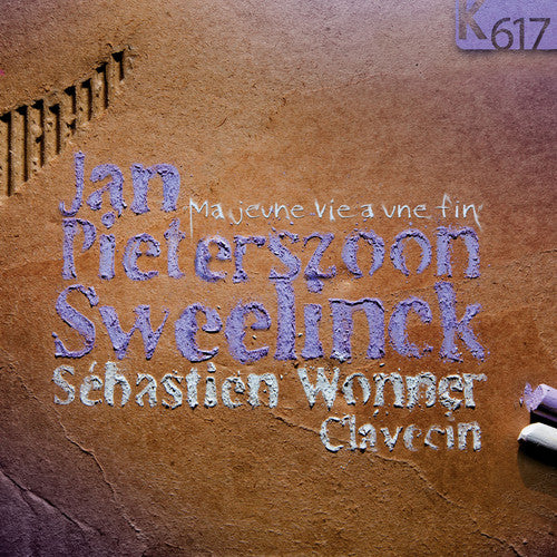 the album cover for Sebastien Wonner - Jan Pieterszoon Sweelinck: Ma Jeune Vie