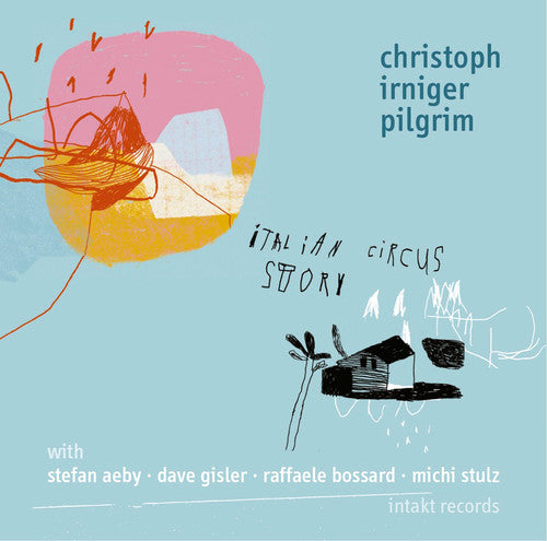 the album cover for Christoph Irniger - Italian Circus Story