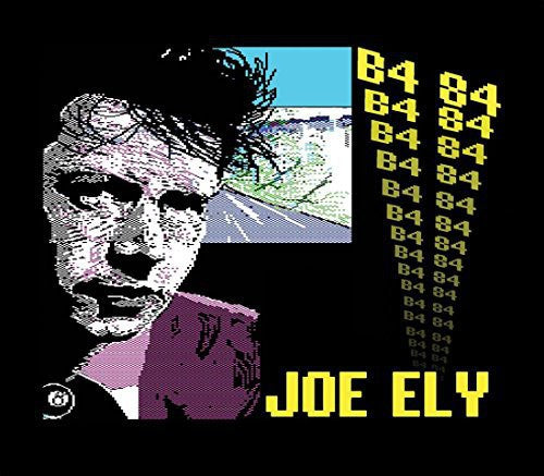 the album cover for Joe Ely - B4 84