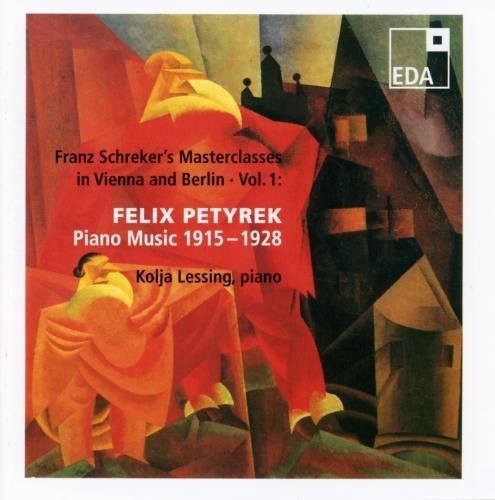 the album cover for Petyrek / Lessing - Schreker School: Piano Music of Felix Petyrek